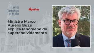 Ministro Marco Aurélio Buzzi explica fenômeno do superendividamento