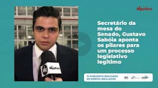 Secretário da mesa do Senado, Gustavo Sabóia aponta os pilares para um processo legislativo legitimo