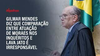 Gilmar Mendes diz que comparação entre atuação de Moraes nos inquéritos e Lava Jato é irresponsável