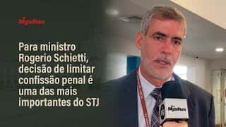 Para ministro Rogerio Schietti, decisão de limitar confissão penal é uma das mais importantes do STJ