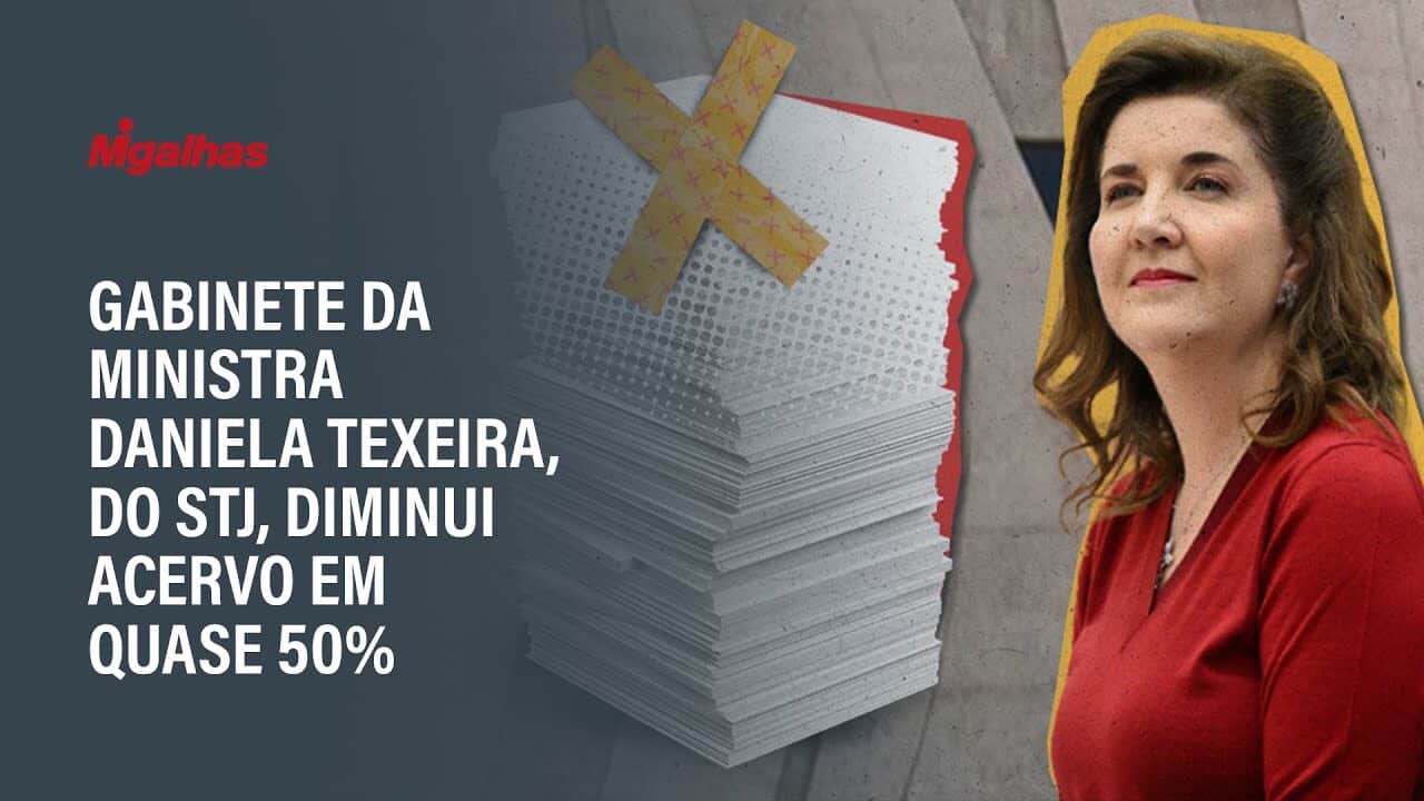 Gabinete da ministra Daniela Texeira, do STJ, diminui acervo em quase 50%