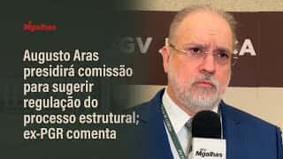Augusto Aras presidirá comissão para sugerir regulação do processo estrutural; ex-PGR comenta