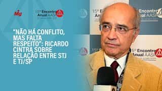 "Não há conflito, mas falta respeito": Ricardo Cintra sobre relação entre STJ e TJ/SP "Não há conflito, mas falta respeito": Ricardo Cintra sobre relação entre STJ e TJ/SP