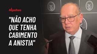 "Não acho que tenha cabimento a anistia", diz Gilmar Mendes