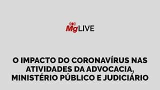 O impacto do Coronavírus nas atividades da Advocacia, Ministério Público e Judiciário