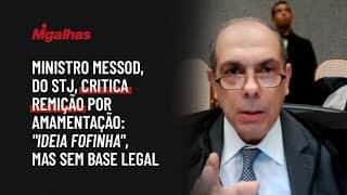 Ministro Messod, do STJ, critica remição por amamentação: "ideia fofinha", mas sem base legal