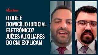 O que é Domicílio Judicial Eletrônico? Juízes auxiliares do CNJ explicam