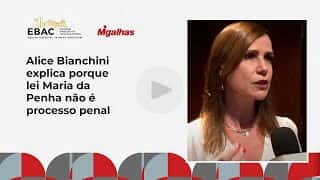 Alice Bianchini explica porque lei Maria da Penha não é processo penal