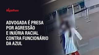 Advogada é presa por agressão e injúria racial contra funcionário da Azul