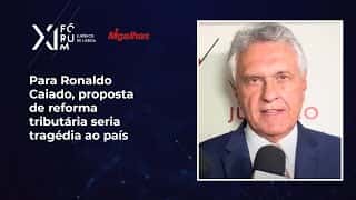 Para Ronaldo Caiado, proposta de reforma tributária seria tragédia ao país