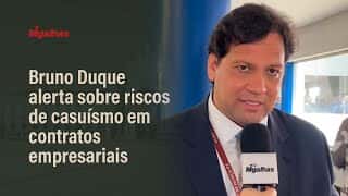 Bruno Duque, do BTG, alerta sobre riscos de casuísmo em contratos empresariais