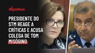 Presidente do STM reage a críticas e acusa colega de tom misógino Presidente do STM reage a críticas e acusa colega de tom misógino