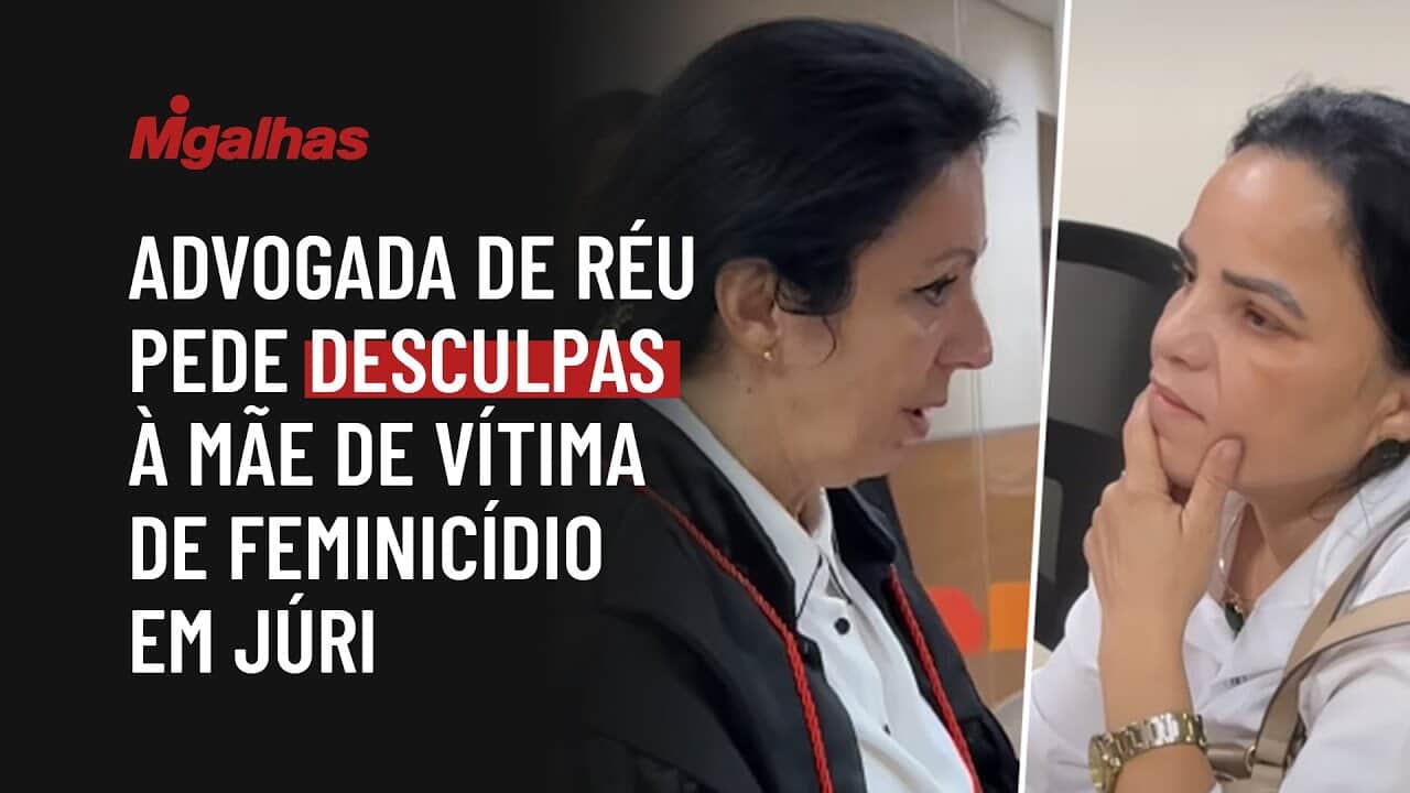 Advogada de réu pede desculpas à mãe de vítima de feminicídio em Júri