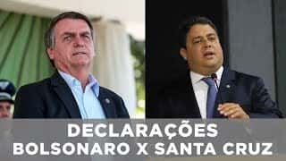Declarações - Bolsonaro x Santa Cruz
