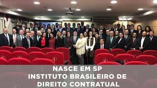 Nasce em SP Instituto Brasileiro de Direito Contratual