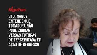 STJ: Nancy entende que tomadora não pode cobrar verbas futuras de terceirizada em ação de regresso