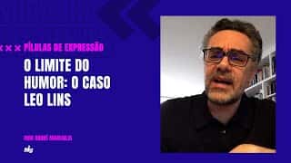 O limite do humor: o caso Leo Lins - Pílulas de Expressão