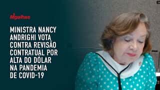 Ministra Nancy Andrighi vota contra revisão contratual por alta do dólar na pandemia de covid-19