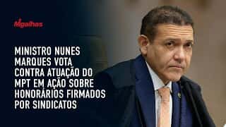 Ministro Nunes Marques vota contra atuação do MPT em ação sobre honorários firmados por sindicatos Ministro Nunes Marques vota contra atuação do MPT em ação sobre honorários firmados por sindicatos
