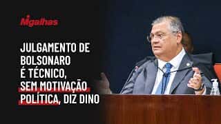 Julgamento de Bolsonaro é técnico, sem motivação política, diz Dino