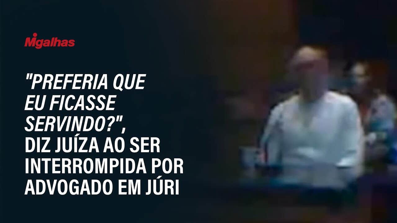 "Preferia que eu ficasse servindo?", diz juíza ao ser interrompida por advogado em Júri