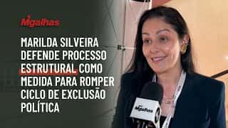 Marilda Silveira defende processo estrutural como medida para romper ciclo de exclusão política
