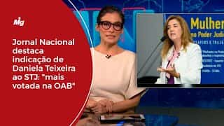Jornal Nacional destaca indicação de Daniela Teixeira ao STJ: "mais votada na OAB"
