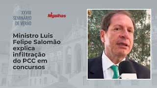Ministro Luis Felipe Salomão explica apuração de suspeitas de infiltração do PCC em concursos