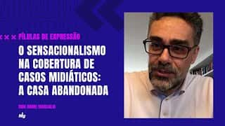 O sensacionalismo na cobertura de casos midiáticos: a casa abandonada - Pílulas de Expressão O sensacionalismo na cobertura de casos midiáticos: a casa abandonada - Pílulas de Expressão