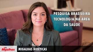 Migalhas Bioéticas - Pesquisa brasileira - Tecnologia na área da saúde