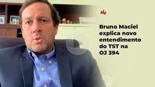 Bruno Maciel explica novo entendimento do TST na OJ 394