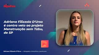 Adriana Filizzola D'Urso é contra veto ao projeto Menstruação sem Tabu, de SP