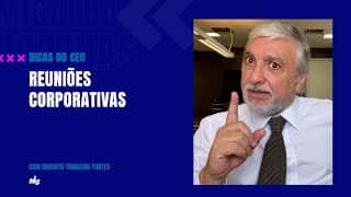 Reuniões Corporativas - Dicas do CEO