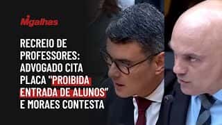 Recreio de professores: Advogado cita placa "proibida entrada de alunos" e Moraes contesta