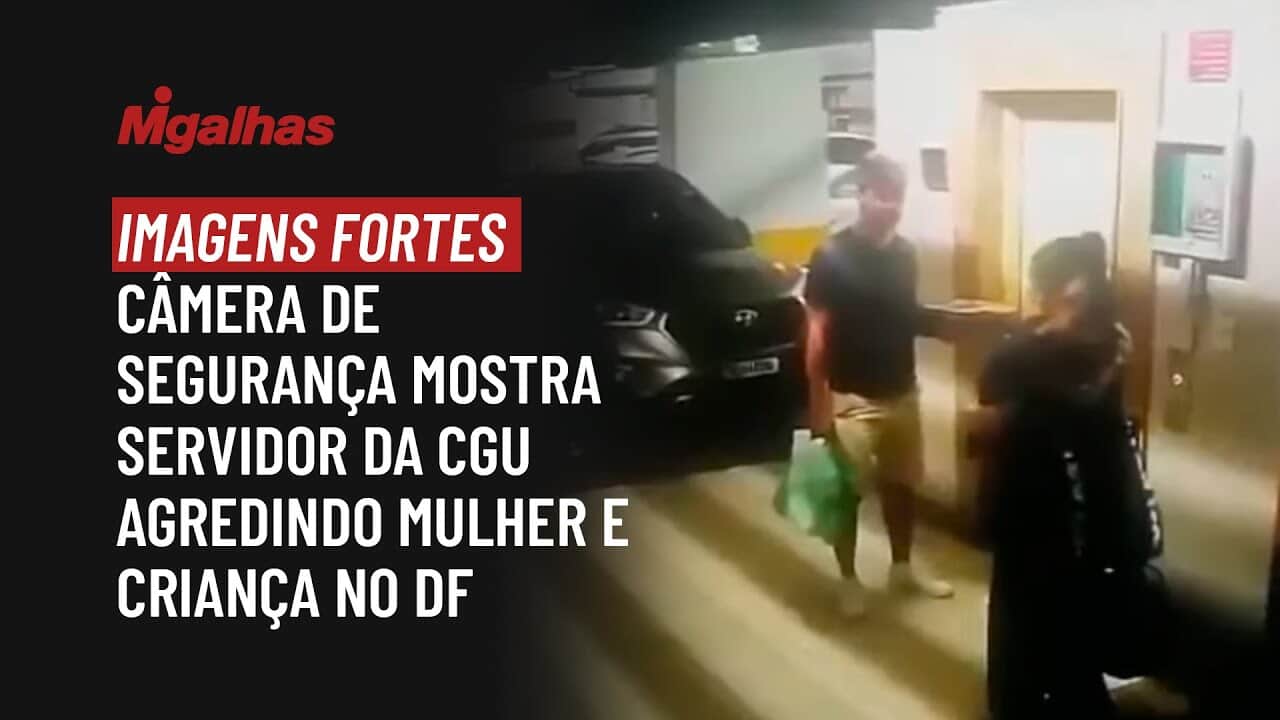 IMAGENS FORTES - Câmera de segurança mostra servidor da CGU agredindo mulher e criança no DF