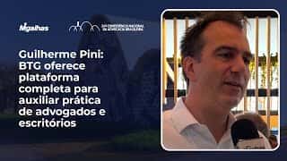 Guilherme Pini: BTG oferece plataforma completa para auxiliar prática de advogados e escritórios Guilherme Pini: BTG oferece plataforma completa para auxiliar prática de advogados e escritórios