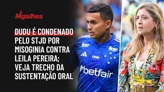 Dudu é condenado pelo STJD por misoginia contra Leila Pereira; veja trecho da sustentação oral