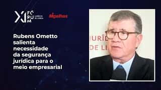 Rubens Ometto salienta necessidade da segurança jurídica para o meio empresarial