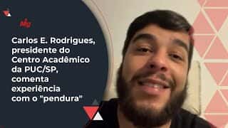 Carlos E. Rodrigues, presidente do Centro Acadêmico da PUC/SP, comenta experiência com o "pendura"