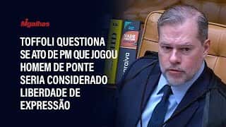 Toffoli questiona se ato de PM que jogou homem de ponte seria considerado liberdade de expressão