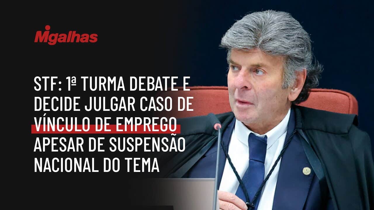 STF: 1ª turma debate e decide julgar caso de vínculo de emprego apesar de suspensão nacional do tema