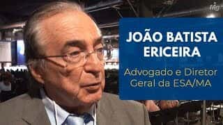 João Batista Ericeira | Advogado e Diretor Geral da ESA/MA