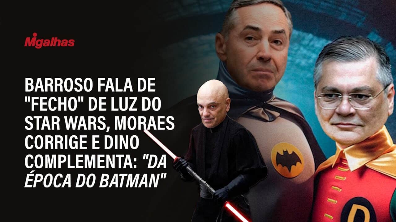 Barroso fala de "fecho" de luz do Star Wars, Moraes corrige e Dino complementa: "da época do Batman"