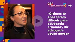 "Últimos 10 anos foram difíceis para advocacia criminal", diz advogada Joyce Roysen