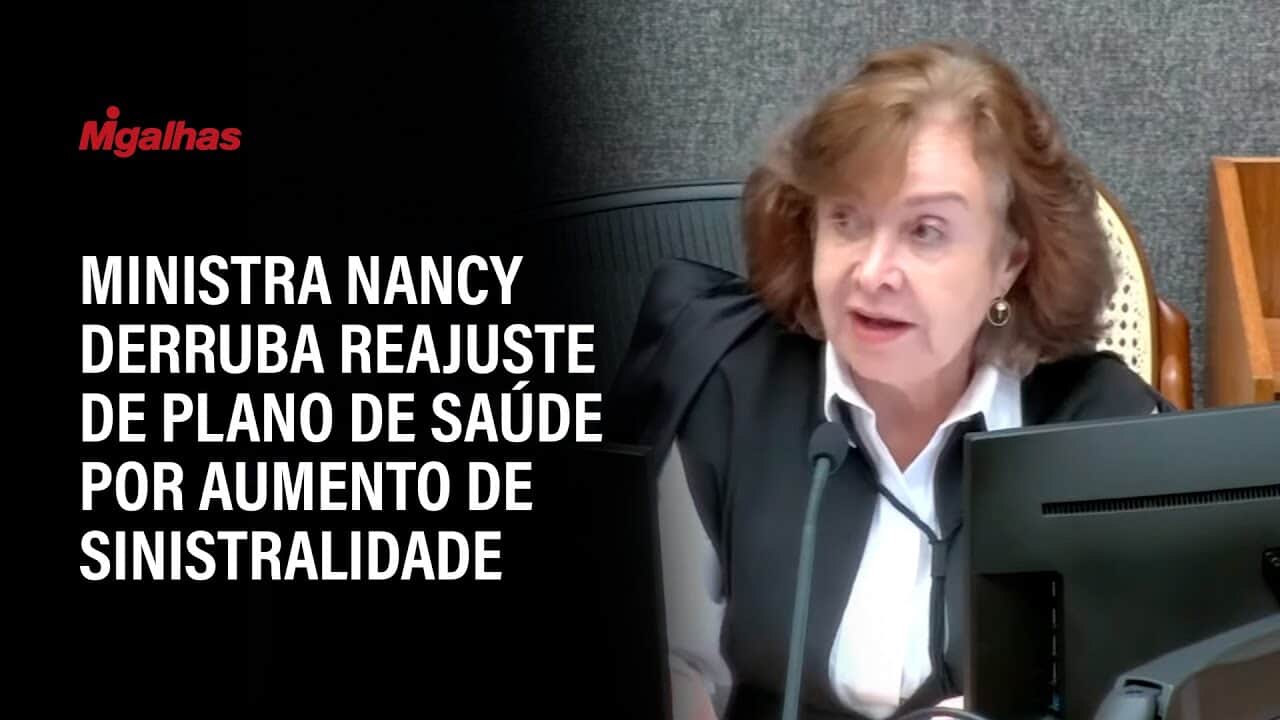Ministra Nancy Andrighi invalida reajuste por sinistralidade em convênio sem demonstrativo de gastos
