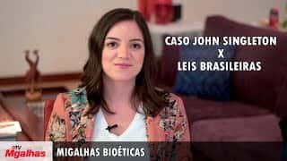 Migalhas Bioéticas - Caso John Singleton x leis brasileiras