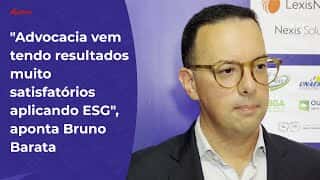 "Advocacia vem tendo resultados muito satisfatórios aplicando ESG", aponta Bruno Barata