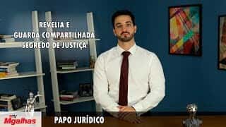 Papo Jurídico - Revelia e guarda compartilhada - Segredo de Justiça