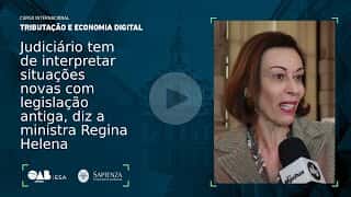 Judiciário tem de interpretar situações novas com legislação antiga, diz a ministra Regina Helena. Judiciário tem de interpretar situações novas com legislação antiga, diz a ministra Regina Helena.