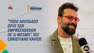 "Todo advogado deve ser empreendedor de si mesmo", diz Christiano Xavier